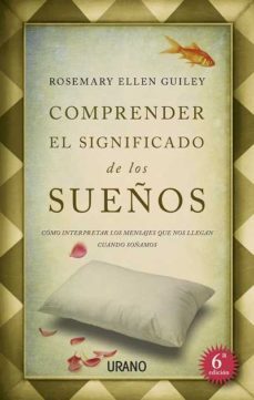 comprender el significado de los sueños: como interpretar los men sajes que nos llegan cuando soñamos-rosemary ellen guiley-9788479537869