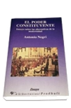 el poder constituyente ensayo sobre las alternativas de la modern idad-9788479541569