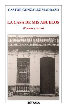 la casa de mis abuelos-castor gonzalez madrazo-9788480173469