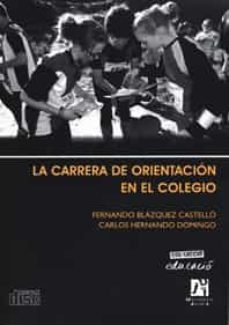 la carrera de orientacion en el colegio (+c.d.)-fernando blazquez castello-9788480218269