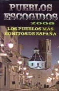 pueblos escogidos 2008: los pueblos mas bonitos de españa (guias azules)-9788480235969