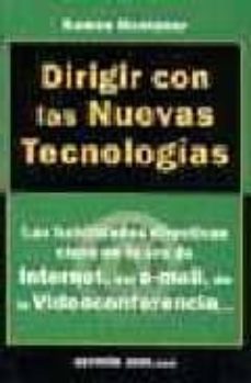 dirigir con las nuevas tecnologias: las habilidades directivas cl ave en la era de internet, del e-mail...-9788480885669