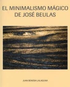 el minimalismo magico de jose beulas-9788481272369