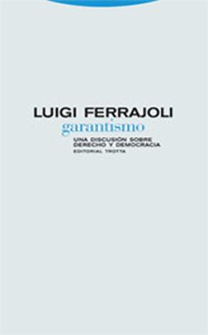 garantismo: una discusion sobre derecho y democracia-luigi ferrajoli-9788481648669