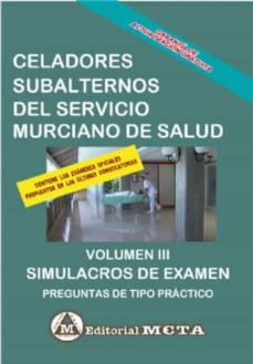 celador subalterno del servicio murciano de salud volumen iii: simulacros de examen y preguntas practicas-9788482194769