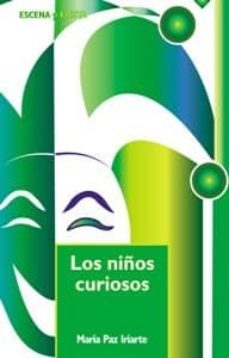 los niños curiosos-maria paz iriarte-9788483165669