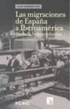 las migraciones de españa a iberoamerica desde la independencia (ebook)-9788490978801