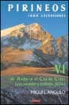 pirineos: 1000 ascensiones (t. vi): fr andorra al cap de creus (v ias normales y escaladas faciles)-miguel angulo-9788483318669
