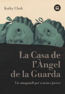 la casa de l angel de la guarda-kathy clark-9788483431269