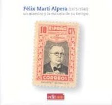 felix marti alpera (1875/1946) un maestro y la escuela de su tiem po-9788483712269