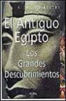 el antiguo egipto: los grandes descubrimientos-9788484322269