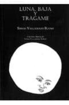 luna, baja y tragame-tomas valladolid bueno-9788484345169