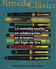 la comedia escrita en colaboracion en el teatro del siglo de oro-9788484489269