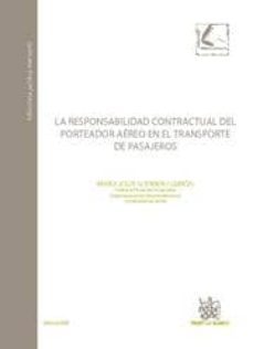 la responsabilidad contractual del porteador aereo en el transpor te de pasajeros-maria jesus guerrero lebron-9788484562269