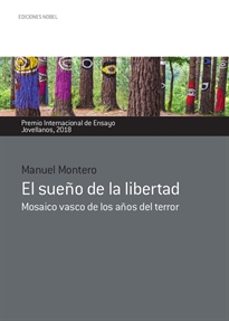el sueño de la libertad: mosaico vasco de los años de terror-9788484597469