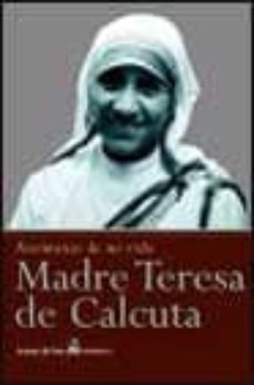 madre teresa de calcuta: testimonio de mi vida-jose luis gonzalez balado-9788484602569