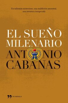 el sueño milenario-antonio cabanas-9788484607069