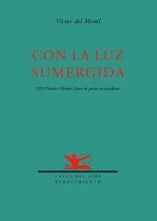 con la luz sumergida-victor del moral-9788484724469