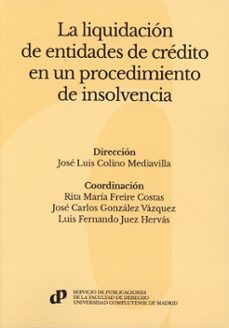 la liquidación de entidades de crédito en un procedimiento de ins olvencia-jose luis colino mediavilla-9788484812869