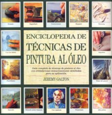 enciclopedia de tecnicas de pintura al oleo (6ª ed.)-jeremy galton-9788486673369
