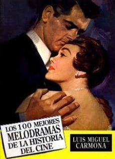 los 100 mejores melodramas de la historia del cine-9788487754869