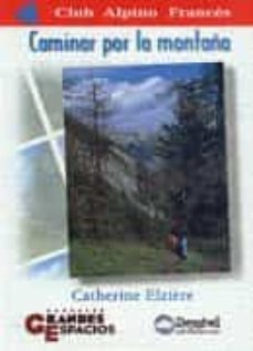 caminar por la montaña-catherine elziere-9788489969469