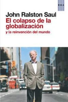el colapso de la globalizacion y la reinvencion del mundo-9788490063569