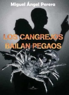 los cangrejos bailan pegaos-miguel angel perera-9788490115169