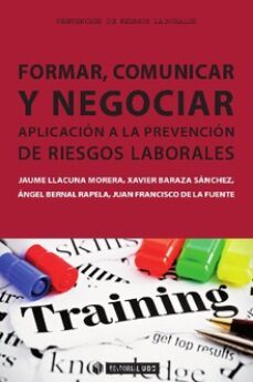 formar, comunicar y negociar aplicacion a la prevencion de riesgo s laborales-9788490298169