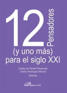 12 pensadores (y uno mas) para el siglo xxi-9788490317969