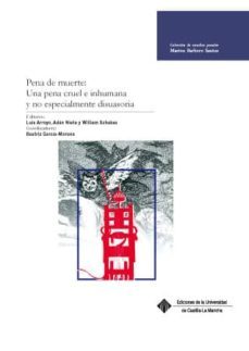 pena de muerte: una pena cruel e inhumana y no especialmente disu asoria-9788490441169