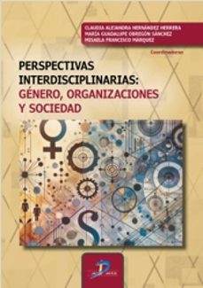 perspectivas interdisciplinarias: genero, organizaciones y socied ad-9788490524169