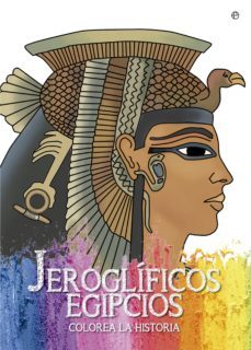 jeroglificos egipcios (colorea la historia)-tania estevez-9788490607169