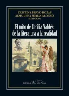 el mito de cecilia valdes: de la literatura a la realidad-cristina bravo rozas-9788490741269
