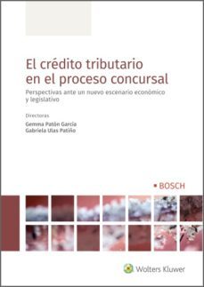 el credito tributario en el proceso concursal. perspectivas ante un nuevo escenario economico y legislativo (ebook)-gabriela ulas patiño-9788490905869