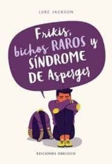 frikis, bichos raros y sindrome de asperger-luke jackson-9788491115069