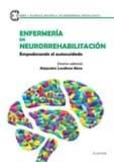 enfermeria en neurorrehabilitacion: empoderando el autocuidado-alejandro (ed.) lendinez mesa-9788491130369