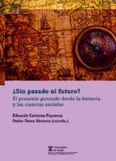 ¿sin pasado ni futuro?-eduardo cavieres figueroa-9788491235569