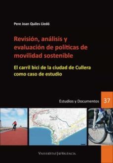 revision, analisis y evaluacion de politicas de movilidad sostenible-pere joan quiles lledo-9788491334569