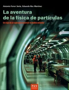 la aventura de la fisica de particulas-antonio ferrer soria-9788491344469