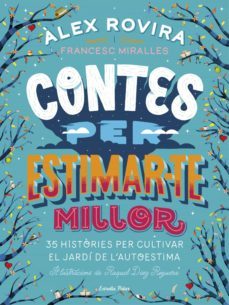 contes per estimar-te millor-alex rovira-francesc miralles-9788491376569