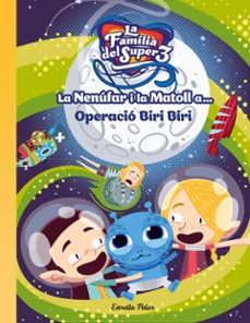 la nenufar i la matoll a... operacio biri biri-santi anaya-9788491378969