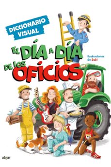 el dia a dia de los oficios. diccionario visual-9788491426769
