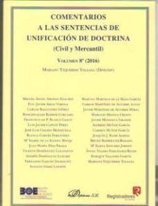 comentarios a las sentencias de unificacion de doctrina (vol. 8) (2016): civil y mercantil-mariano yzquierdo tolsada-9788491484769