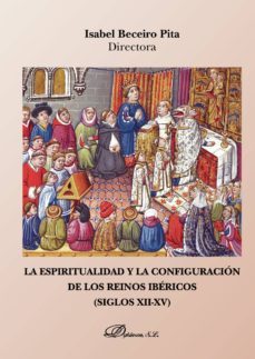 la espiritualidad y la configuracion de los reinos ibericos (siglos xii-xv). (ebook)-9788491488569