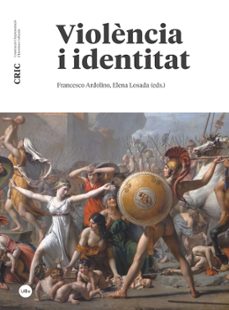 violencia i identitat-francesco (ed.) ardolino-elena (ed.) losada-9788491680369