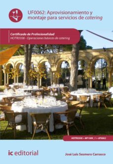 (i.b.d.) hotr0308 aprovisionamiento y montaje para servicios de catering operaciones basicas de catering-jose luis sesmero carrasco-9788491983569