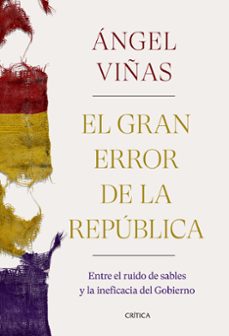 el gran error de la republica-angel viñas-9788491992769