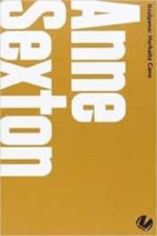 anne sexton (1928-1974) (munduko poesia kaierak -7)-anne sexton-9788492468669