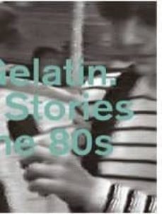 hard gelatin: hidden stories from the 80s-9788492505869